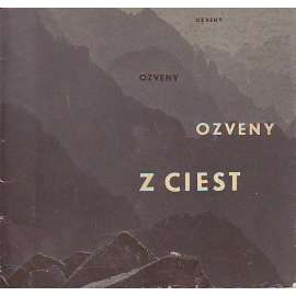 Ozveny z ciest (Ozvěny z cest) [Slovensko, Tatry, příroda, fotografie, mj. od Vilém Heckel, Milan Borovička]