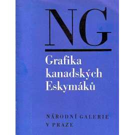 Grafika kanadských Eskymáků (edice: Grafika 15) [výstavní katalog, grafika, Kanada]