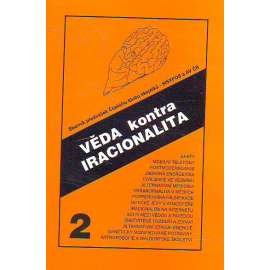 Věda kontra iracionalita. Sborník přednášek 2 (sborník, mj. Sekty, Mobilní telefony, Postmodernismus, Jaderná energetika aj.)