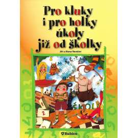 PRO KLUKY I PRO HOLKY ÚKOLY JIŽ OD ŠKOLKY (Omalovánky, hadánky)