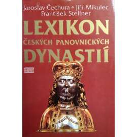 Lexikon českých panovnických dynastií (přemyslovci, lucemburkové, jagellonci, habsburkové)