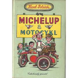 Michelup a motocykl (edice: Dílo Karla Poláčka) [humoristický román; obálka Václav Pátek, graf. úprava Zdenek Seydl]