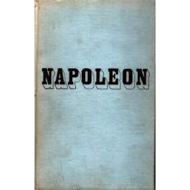 Napoleon (Napoleon Bonaparte, životopis, vojenství, Francie, mj. Talleyrand, Metternich, Fouche, Murat)