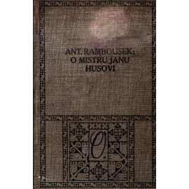 O Mistru Janu Husovi (edice: Osení, knihy mladých čtenářů, sv. 58) [Jan Hus, biografie, kazatel, husitství]