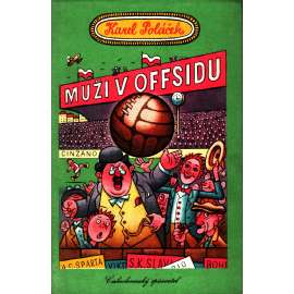 Muži v offsidu. Ze života klubových přívrženců (edice: Dílo Karla Poláčka) [humoristický román, fotbal; obálka a ilustrace Antonín Pelc]