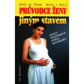 Průvodce ženy jiným stavem. Početí, těhotenství, porod, šestinedělí (zdraví, příručka)