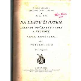 Na cestu životem. Základy občanské nauky a výchovy. Díl 1 (edice: Školní příručky Dědictví Havlíčkova) [Občanská nauka, učebnice, první republika, mj. vzdělání, příroda, sport, lidskost, kultura a civilizace)