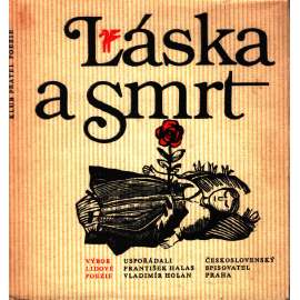 Láska a smrt (edice: Klub přátel poezie) [poezie, mj. Jan Kollár, F. L. Čelakovský, P. J. Šafařík; ilustrace a obálka Zdena Kabátová-Táborská]