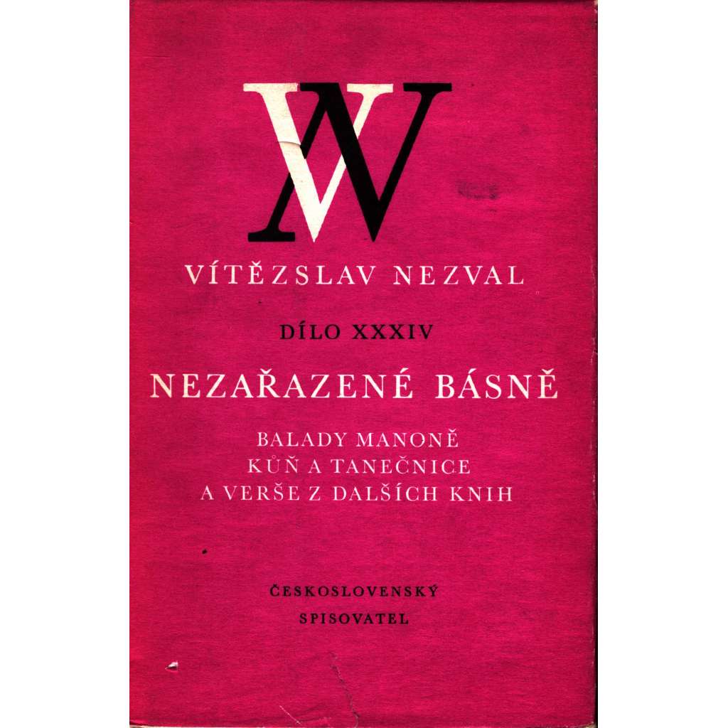 Nezařazené básně (edice: Dílo Vítězslava Nezvala, sv. 34) [poezie, Balady Manoně, Kůň a tanečnice a verše z dalších knih]