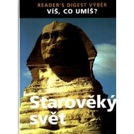 Starověký svět (edice: Víš, co umíš?) [encyklopedie, historie, mj. Babylon, Egypt, Čína, Starověké Řecko, Kartágo, Římská říše]