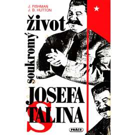 Soukromý život Josefa Stalina (Stalin, SSSR, komunismus)