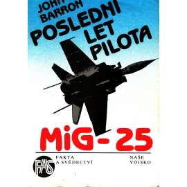 POSLEDNÍ LET PILOTA MiG - 25