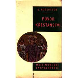 Původ křesťanství (edice: Malá moderní encyklopedie, sv. 3) [náboženství]