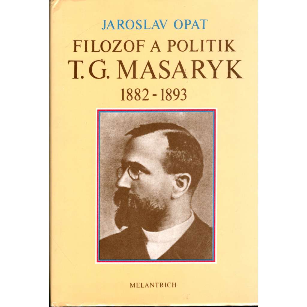 FILOZOF A POLITIK T. G. MASARYK 1882-1893