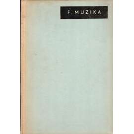 František Muzika (edice: Prameny. Sbírka dobrého umění, sv. 58) [malířství, kubismus, mj. Devětsil; podpis a věnování František Muzika]