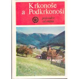 Krkonoše a Podkrkonoší (edice: Průvodce Olympia) [Krkonoše, místopis, průvodce, mapy]