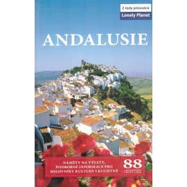 Andalusie (Lonely Planet) [průvodce ČJ, Španělsko, mj. Sevilla, Granada, Cordoba, Gibraltar - historie, kuchyně, kultura]