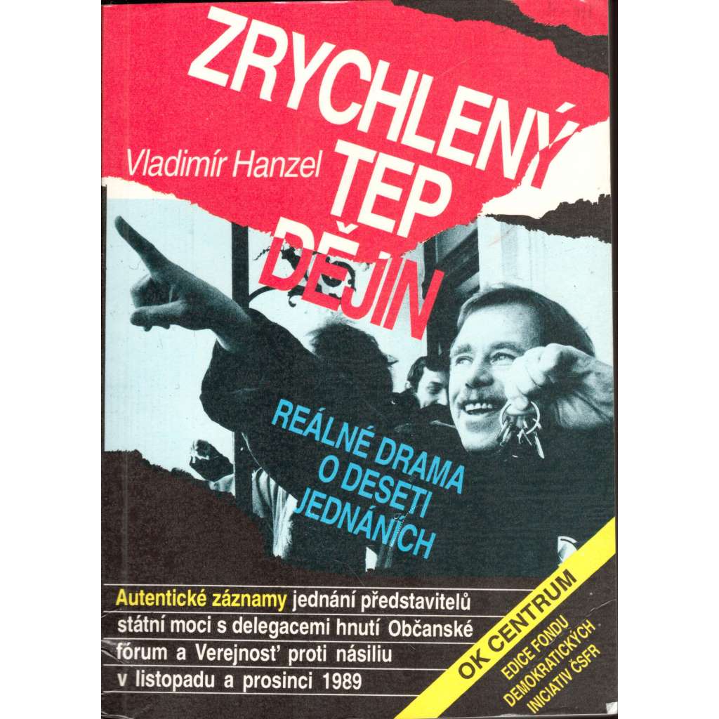 Zrychlený tep dějin (Edice: Fond demokratických iniciativ ČSFR) [sametová revoluce, občanské fórum, komunismus]