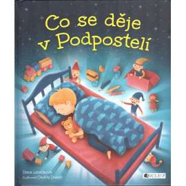 Co se děje v Podpostelí (dětská literatura; ilustrace Ondřej Dolejší)