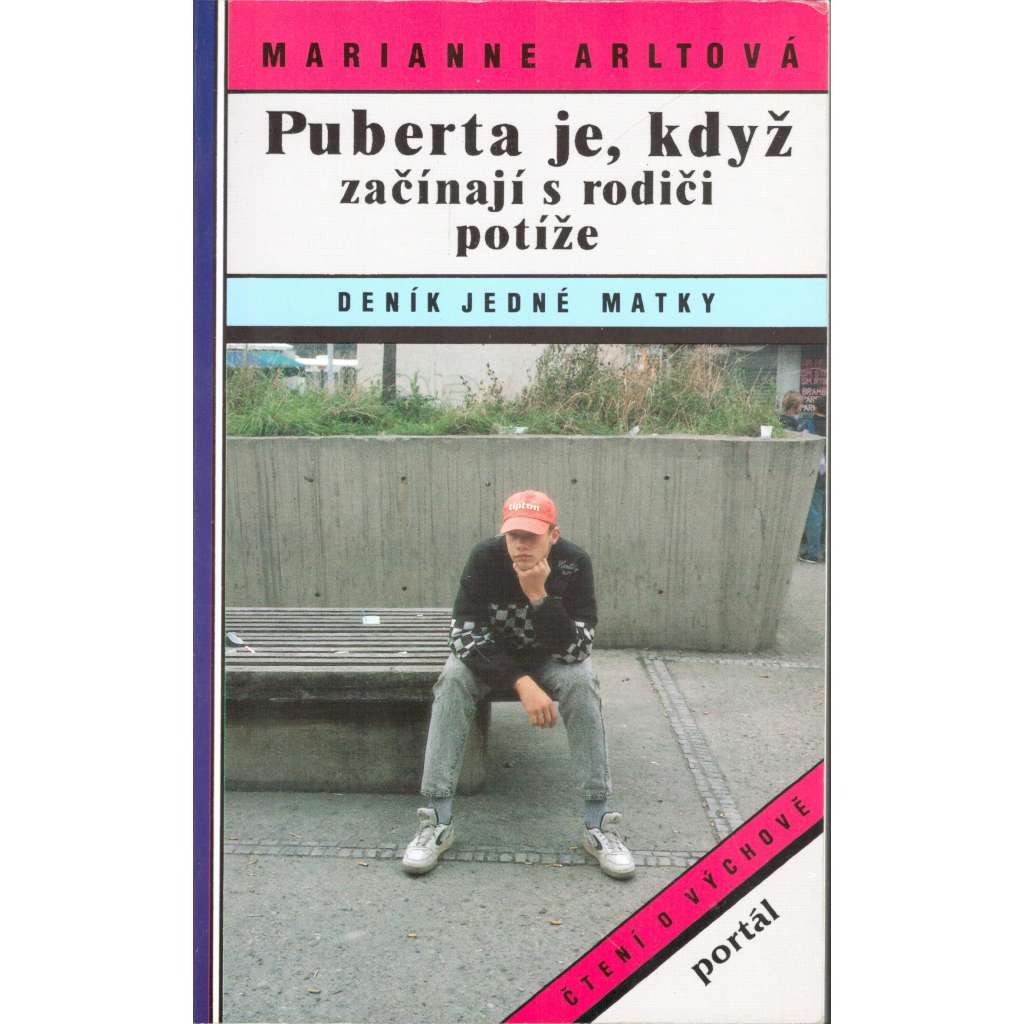 Puberta je, když začínají s rodiči potíže. Deník jedné matky (výchova děti, dospívání, psychologie)