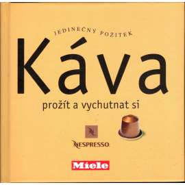 Káva. prožít a vychutnat si (kuchařka, recepty)