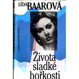 ŽIVOTA SLADKÉ HOŘKOSTI [Lída Baarová, filmová herečka, film, první republika - vzpomínky]