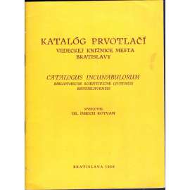 Katalóg prvotlačí Vedeckej knižnice mesta Bratislavy (soupisový katalog, prvotisky, inkunábule, Bratislava)