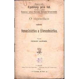 O úpadku našeho řemeslnictva a živnostnictva (edice: Epištoly pro lid, č. 10) [řemeslná výroba, živnost, Rakousko Uhersko - Národní jednota Severočeská]