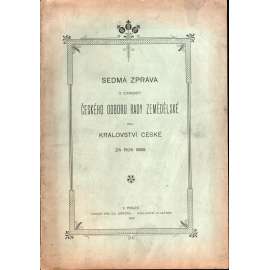 Sedmá zpráva o činnosti Českého odboru rady zemědělské pro král. České za rok 1898 (zemědělství, výuka, statistika)