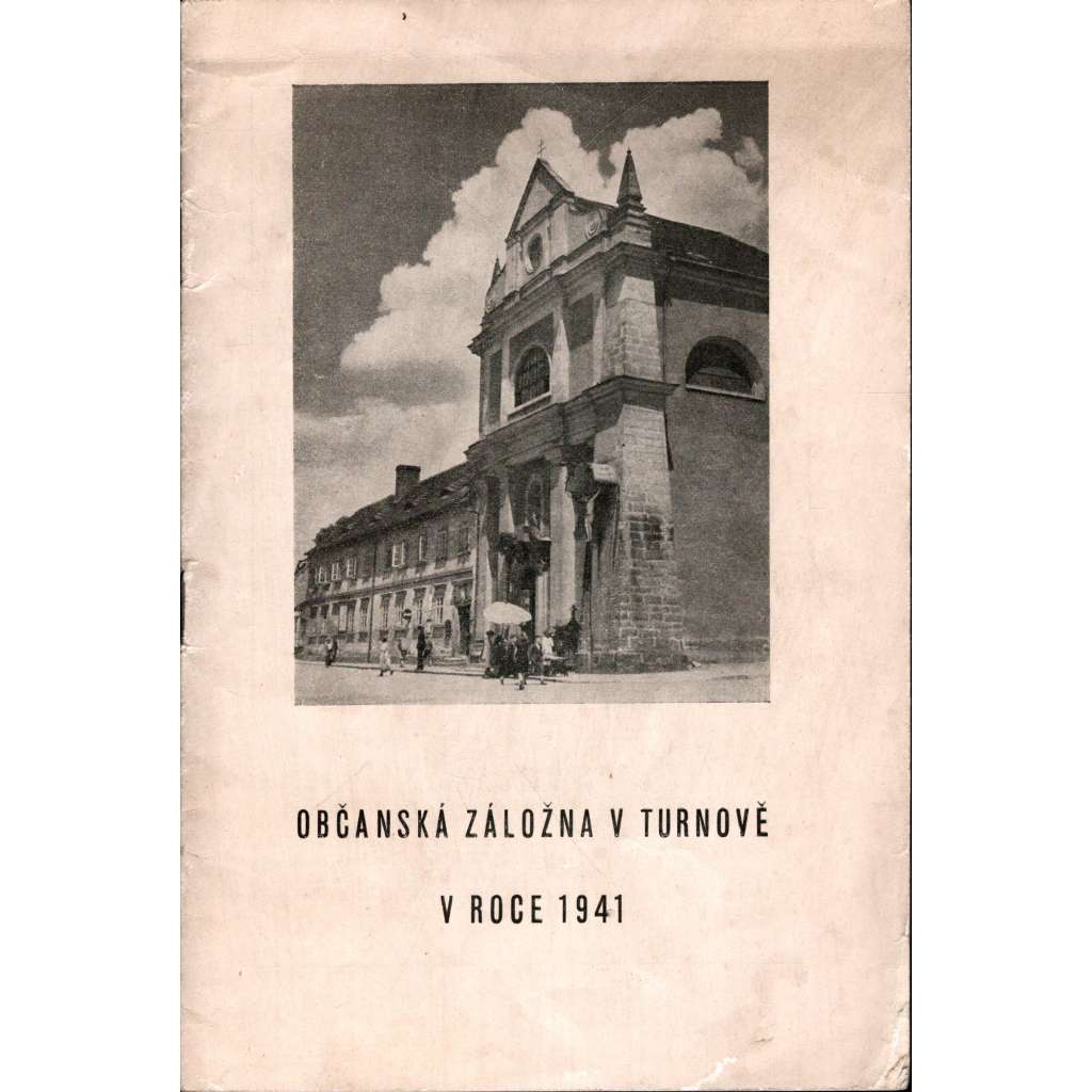 OBČANSKÁ ZÁLOŽNA V TURNOVĚ V ROCE 1941