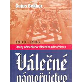 Válečné námořnictvo. Osudy německého válečného námořnictva 1939-1945 (druhá světová válka, Německo, mj. Bismarck, Tirpitz, Prinz Eugen)