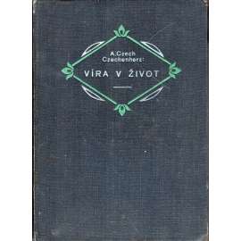 Víra v život. Román (secesní vazba)