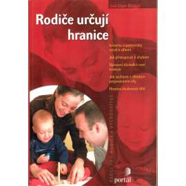 Rodiče určují hranice (edice: Rádci pro rodiče a vychovatele) [výchova dětí, rozvoj osobnosti, psychologie]