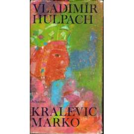 Kralevic Marko (edice: Obnovené obrazy) [dětská literatura, ilustrace Miroslav Troup]