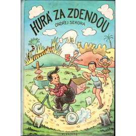 Hurá za Zdendou (edice: Knihy Ondřeje Sekory pro děti, sv. 12) [pohádky, příběh pro děti; ilustrace Ondřej Sekora]