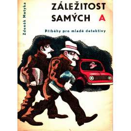 Záležitost samých A. Příběhy pro malé detektivy (detektivka, humor, mj. Případ Standy, Laca a Dušana, Záležitost samých A, Případ s Viktorem; obálka Václav Beránek)