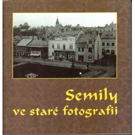 Semily ve staré fotografii (Semily, fotografie, historie)