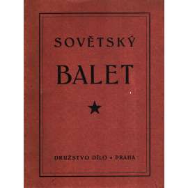 Sovětský balet. Sborník (Edice: Terpischora, sv. 15) [hudba, tanec, mj. Tradice Ruského baletu, Sovětští baletní mistři]