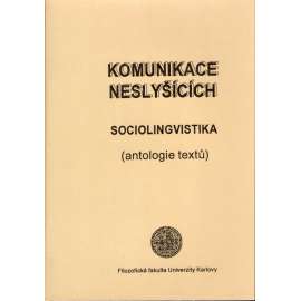 Komunikace neslyšících. Sociolingvistika (sluchové postižení)