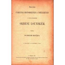 Soupis památek historických a uměleckých (Louny) v okresu Lounském (okres Lounský) [zámky, kostely, stavby, křesťanské církevní umění, starožitnosti, obrazy]