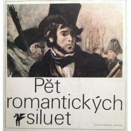Pět romantických siluet (edice: Klub přátel poezie, sv. 3, 21. ročník) [poezie, Hugo, de Vigny, Musset, Lamartine, Beuve]