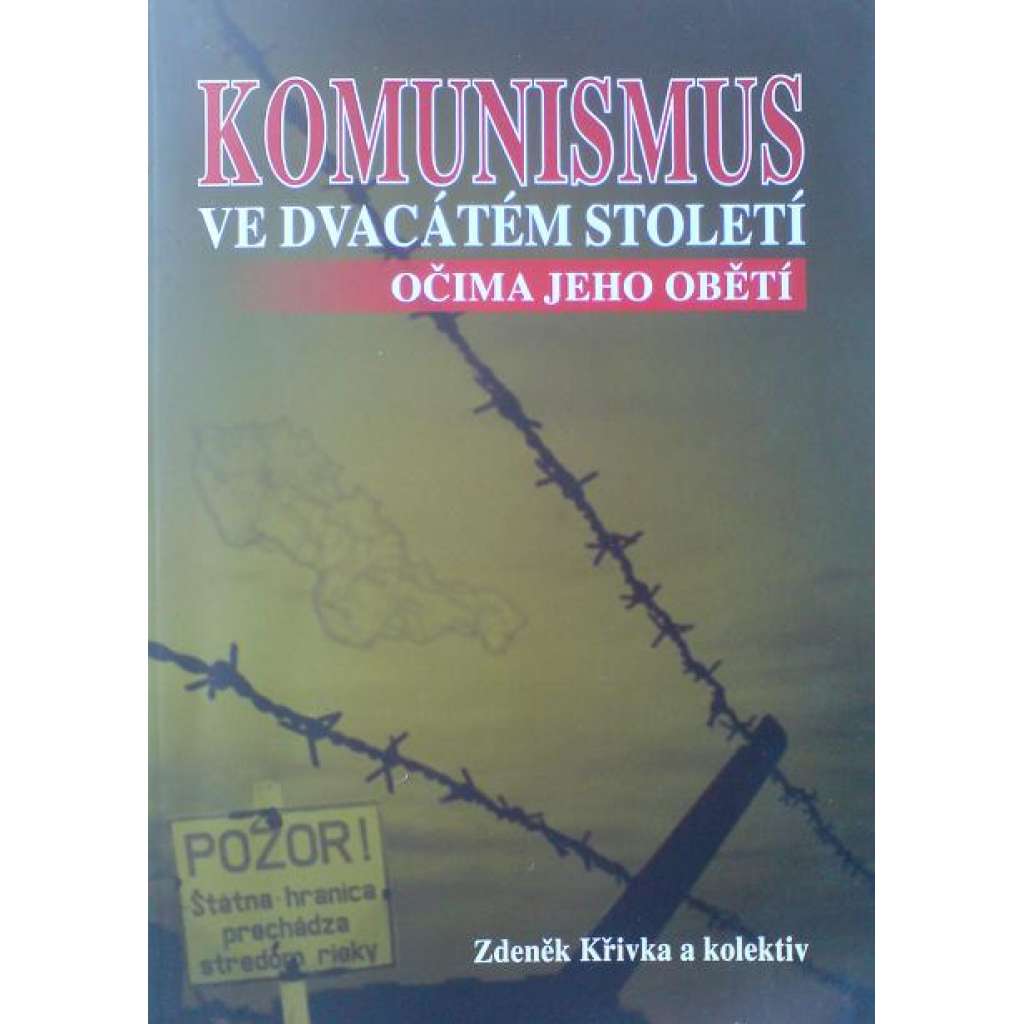 KOMUNISMUS VE DVACÁTÉM STOLETÍ - Očima jeho obětí