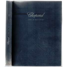 Chopard. Men´s Collection. Time in Movement [katalog luxusních pánských hodinek Chopard]