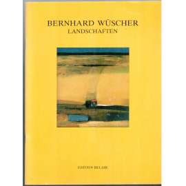 Bernhard Wüscher Landschaften [krajiny švýcarského malíře]