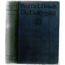 Die Elektrizität und ihre Anwengungen. Neunzehnte Auflage [Elektřina a užití, 19. vyd.]