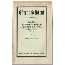 Chrut und Uchrut. Praktisches Heilkräuterbüchlein von Joh. Künzle, Kräuter-Pfarrer in Zizers [botanika, léčivé rostliny[