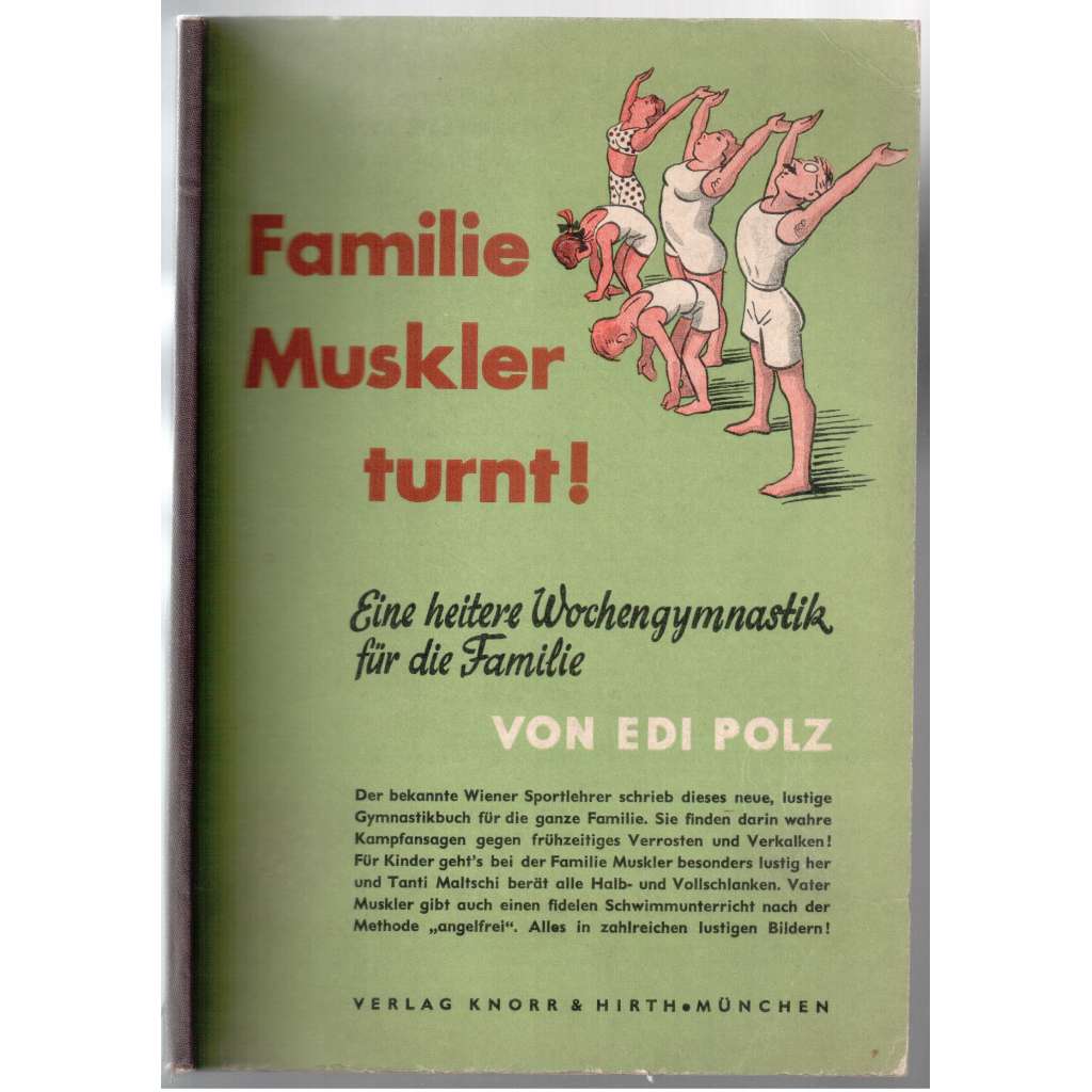 Familie Muskler turnt! Eine heitere Wochengymnastik für die Familie. Mit 165 lustigen Zeichnungen [sport, tělocvik]