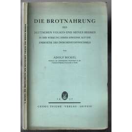 Die Brotnahrung des deutschen Volkes und seines Heeres [výživa, medicína]