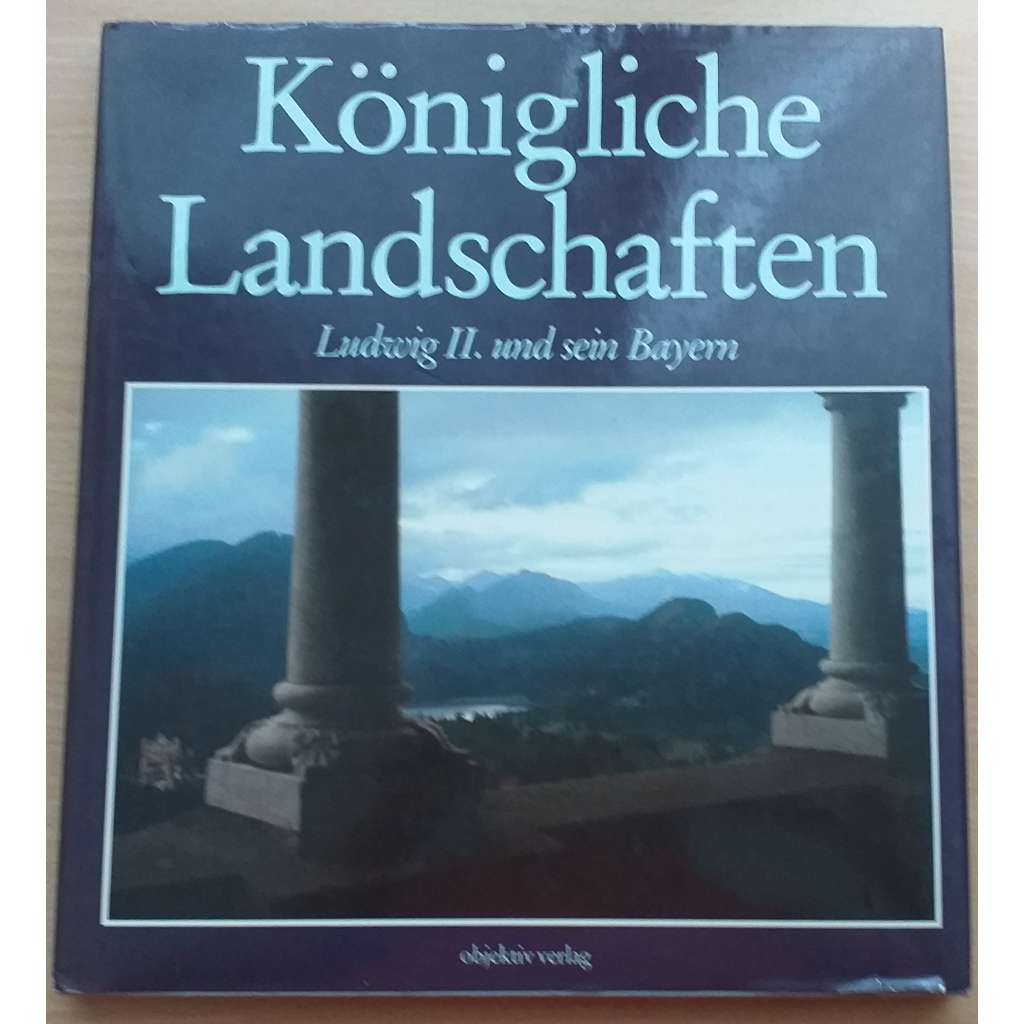 Königliche Landschaften. Ludwig II. und sein Bayern [kniha fotografií]