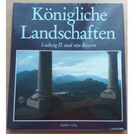 Königliche Landschaften. Ludwig II. und sein Bayern [kniha fotografií]